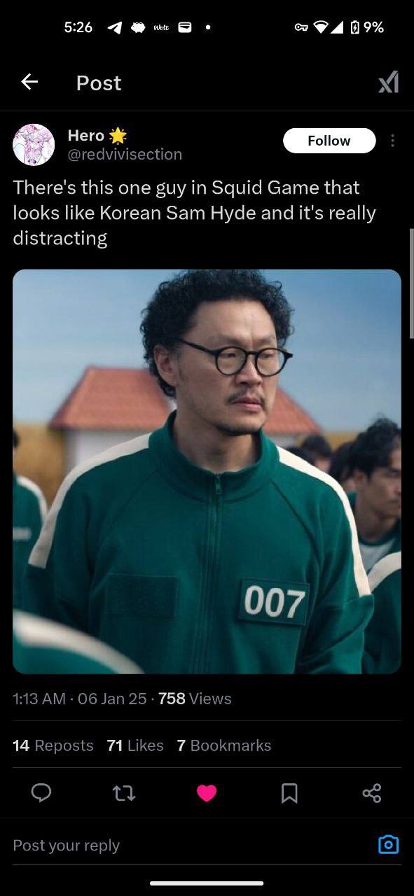 5:26 -4 we 4 Post Него @redvivisection There's this one guy in Squid Game that looks like Korean Sam Hyde and it's really distracting 007 1:13 Об Jan 25 758 Views 14 Reposts 71 Likes 7 Post your reply