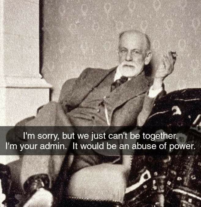 a А sorry, but we just can't be together. your admin. It would be an abuse of power.