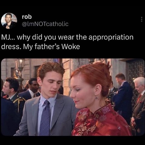 rob why did you wear the appropriation dress. My father’s Woke у