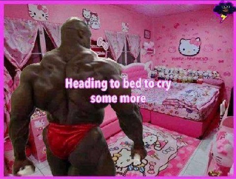 Heading to bed to сту some more
