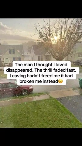 At 38, 12 years into marriage, § = love him anymore. I'd fallen № ‘ The пап | thought! loved 108% == disappeared. The thrill faded fast. Leaving hadn't freed те it had = broken me instead@ и. mm brigh