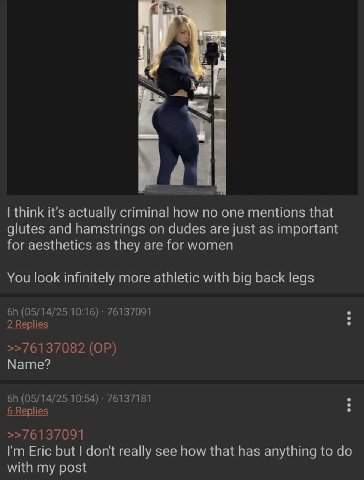 think it's actually criminal how по one mentions that glutes and hamstrings on dudes are just as important for aesthetics as they are for women You look infinitely more athletic with big back legs Nam