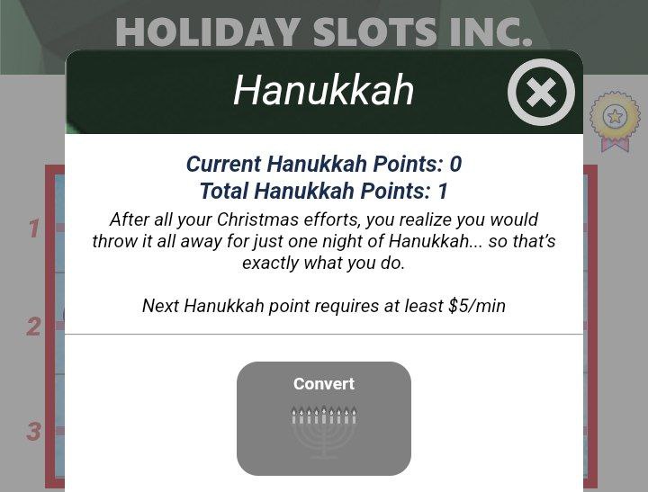 Hanukkah Current Hanukkah Points: 0 Total Hanukkah Points: 1 After all your Christmas efforts, you realize you would throw it all away for just one night of Hanukkah... so that’s exactly what you Next