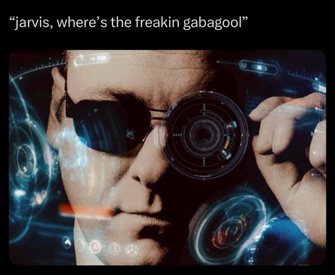“jarvis, where’s the freakin gabagoo A