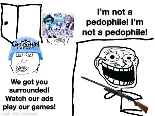 пота pedophile! not a pedophile! NSHIN We got you surrounded! Watch our ads play our games!
