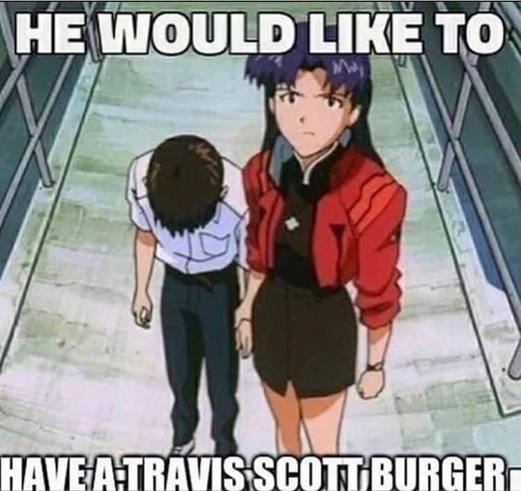 НЕ WOULD LIKE TO if TRAVIS SCOTT BURGER: