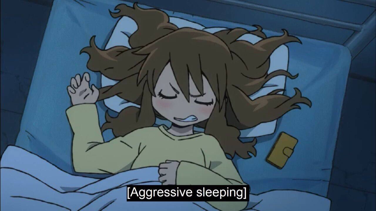 [Aggressive sleeping]