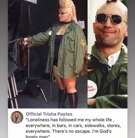 Official Trisha Paytas "Loneliness has followed me my whole life everywhere, in bars, in cars, sidewalks, stores, everywhere. There's no escape. God's One