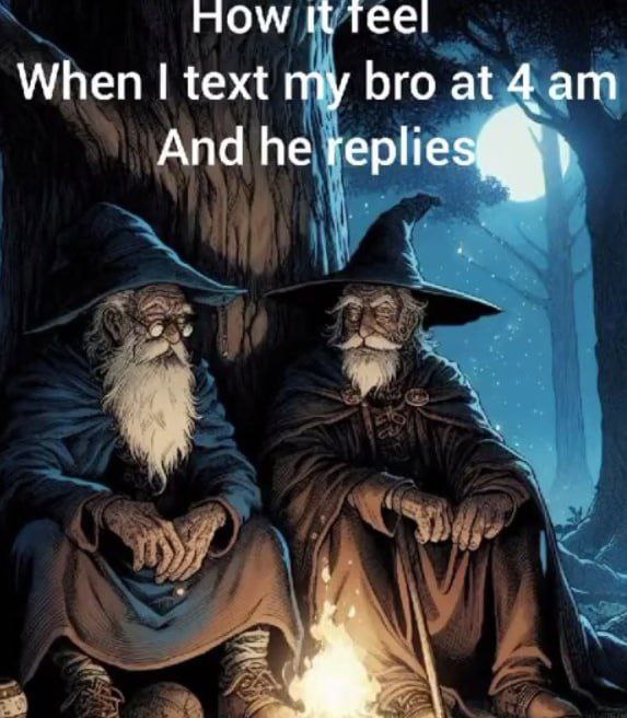 Teel When text my bro at 4 And he