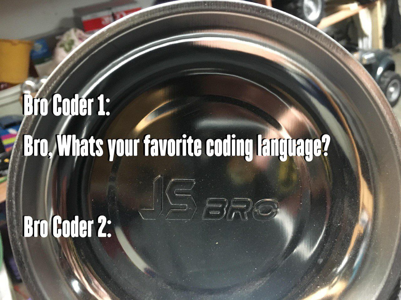 Bro, Whats your favorite coding 2: