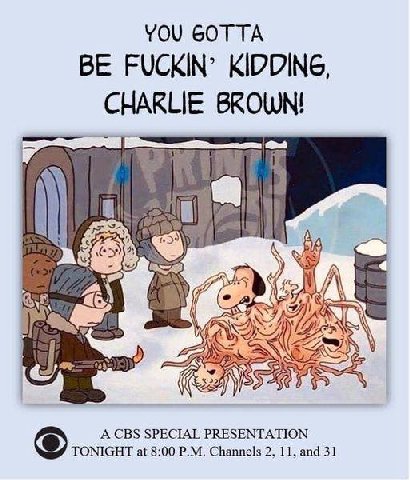 YOU BE FUCKIN’ KIDDING, CHARLIE BROWN! 4 у А CBS SPECIAL PRESENTATION TONIGHT at 8:00 Channels 2, 11, and 31