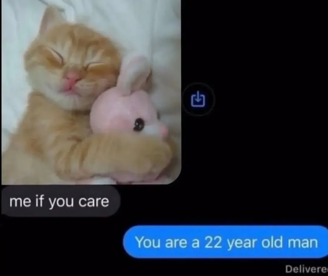 me if you саге You are a 22 year old man