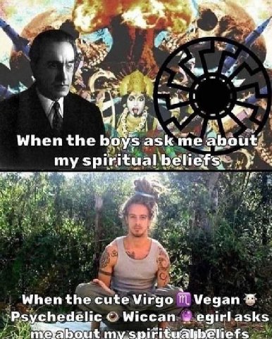 When the boys ask me abouts my spiritual When the cute Virgo Vegan Wiccan can