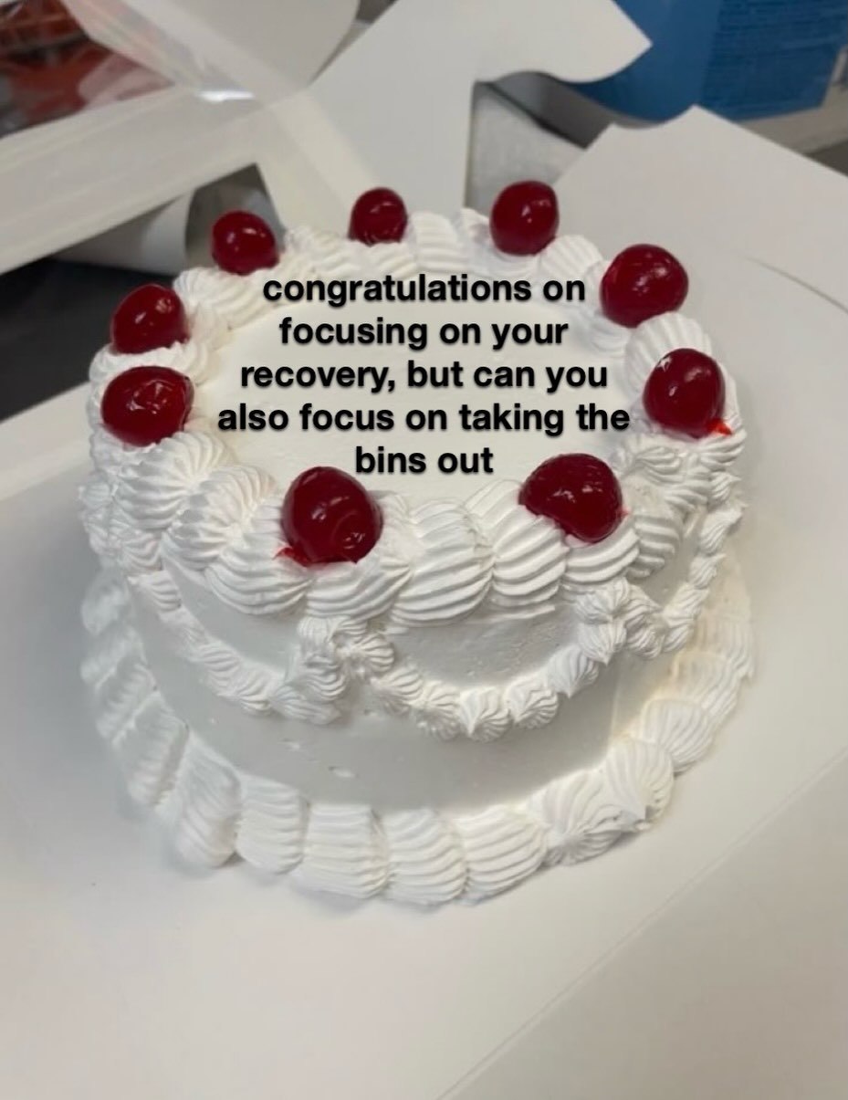 a congratulations focusing on your recovery, but can you also focus on taking the bins out
