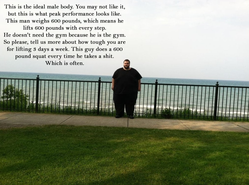 This is the ideal male body. You may not like it but this is what peak performance looks like man weighs 600 pounds, which means he lifts 600 pounds with every step He doesn't need the gym because he 