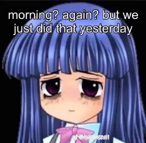 morning? again? but we just did that yesterday