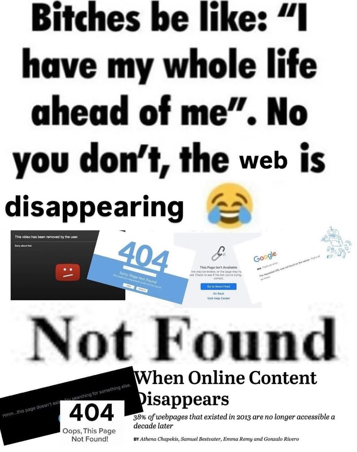 Bitches be like: “I have my whole life ahead of me”. No you don’t, the web is disappearing has been removed the user. Sorry Not Found hen Online Content isappears Oops, This Pag 404 38% а. a. that exi