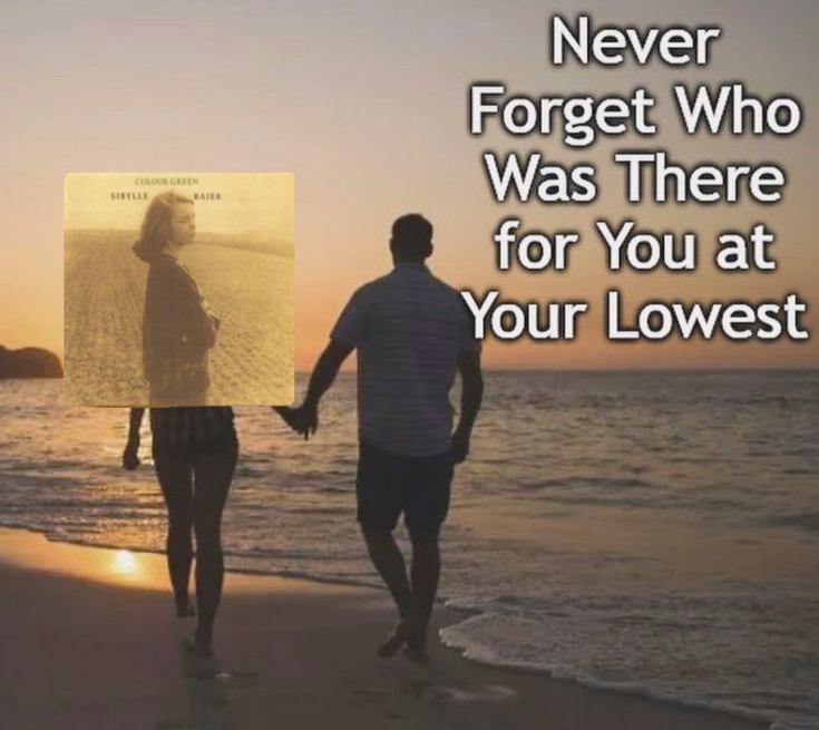 Меуег Forget Who Was There for You at Your Lowest