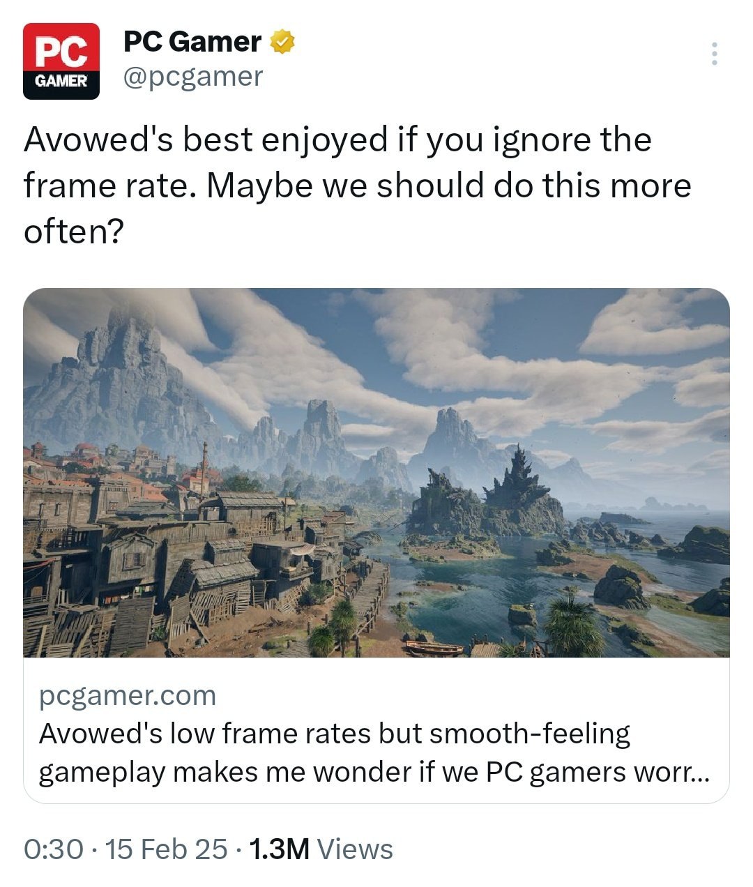 Gamer @pcgamer Avowed's best enjoyed if you ignore the frame rate. Maybe we should this more often? pcgamer.com Avowed's low frame rates but smooth-feeling gameplay makes me wonder if we gamers 0:30 1