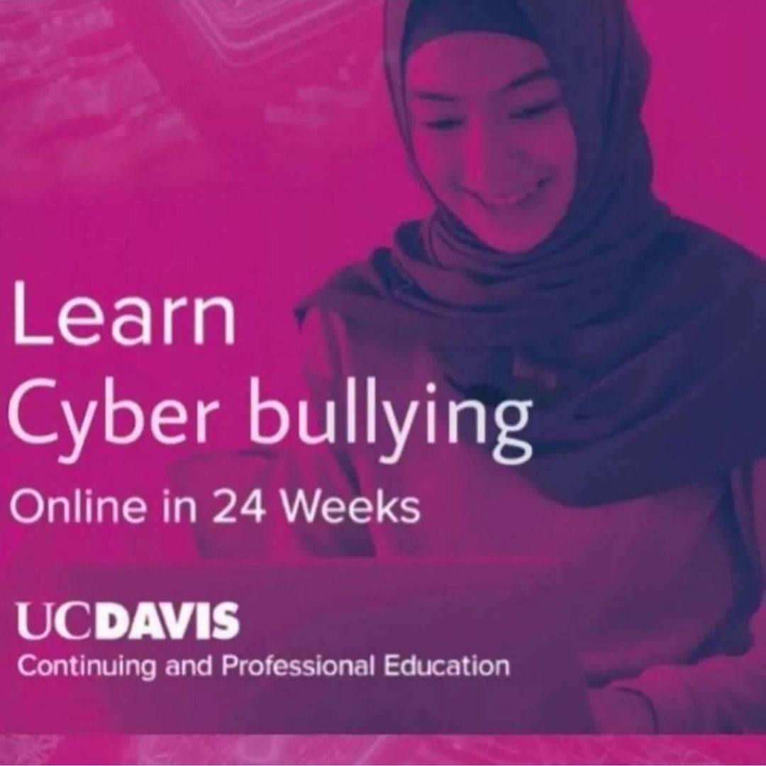 Learn Cyber bullying Online in 24 Weeks UCDAVIS Continuing and Professional Education