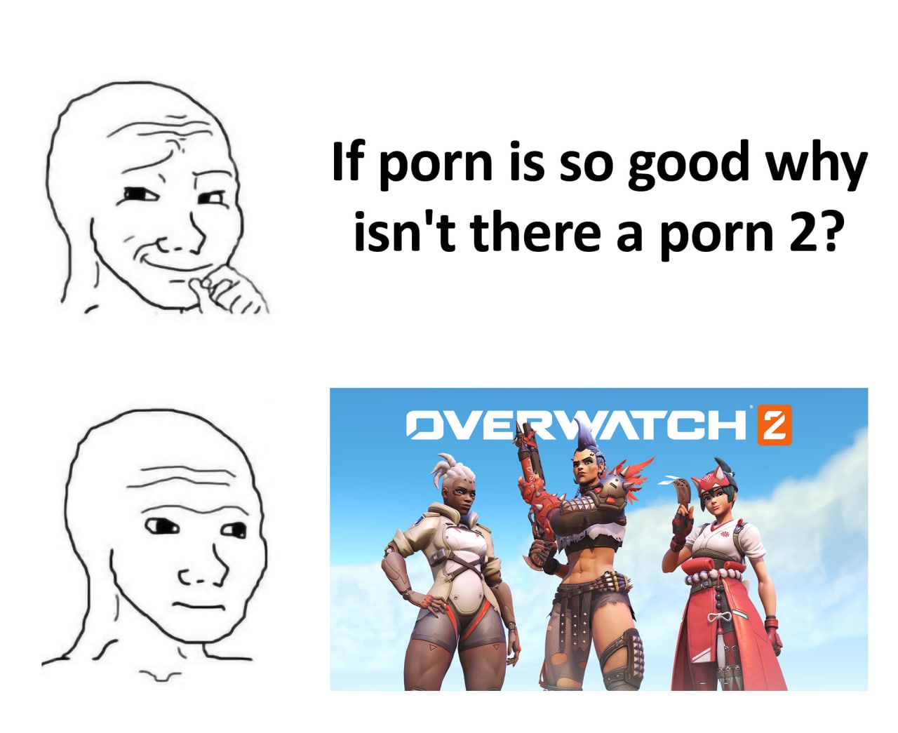 If porn is so good why isn't there a porn 2? ON