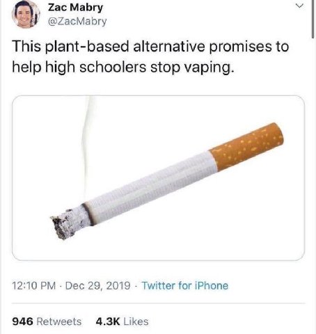 Гас Мабгу @ZacMabry This plant-based alternative promises to help high schoolers stop vaping У 12:10 Dec 29, 2019 Twitter for iPhone 946 Retweets Likes