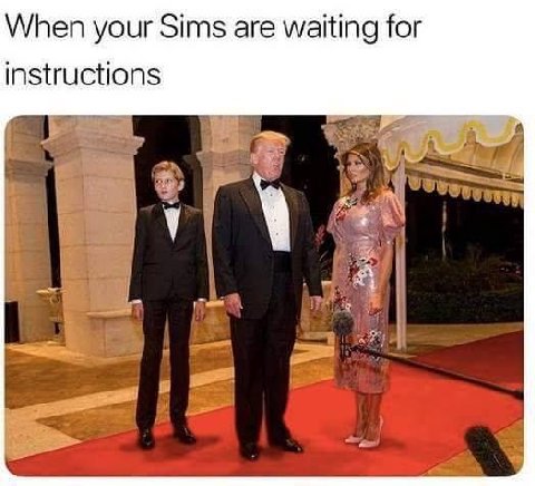 When your Sims are waiting for instructions я a 4 у
