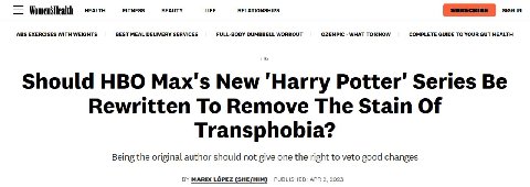 WomensHealth ВЕАОТУ LIFE RELATIONSHIPS SIGN IN Should HBO Max's New ‘Harry Potter’ Series Be Rewritten To Remove The Stain Of 199 Transphobia? Being the original author should not give one the right t