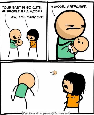 А MODEL YOUR ВАВТ SO CUTE! HE SHOULD BE A MODEL! YOU THINK SO? Cyanide and Happiness Explosm.net