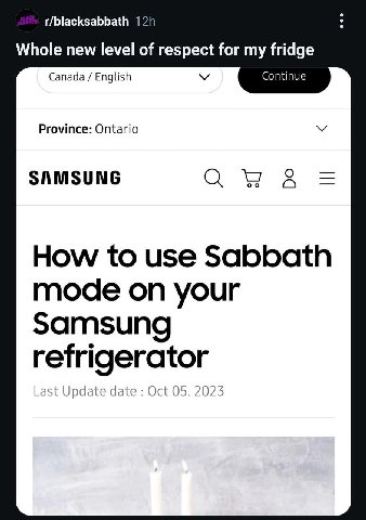 r/blacksabbath Whole new level of respect for my fridge Continue Canada English Province: Ontario SAMSUNG How to use Sabbath mode on your Samsung refrigerator Last Update date Oct 05. 2023