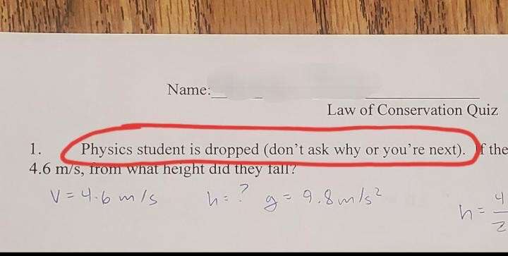 4 1 1 Law of Conservation Quiz Physics student is dropped (don’t ask why or you’re next). the 4.6 What height did they fall: wile