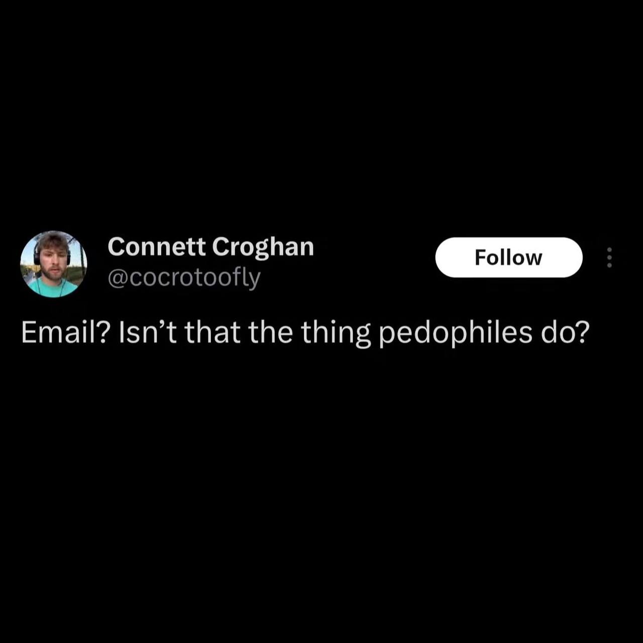 Соппей Croghan Email? that the thing pedophiles