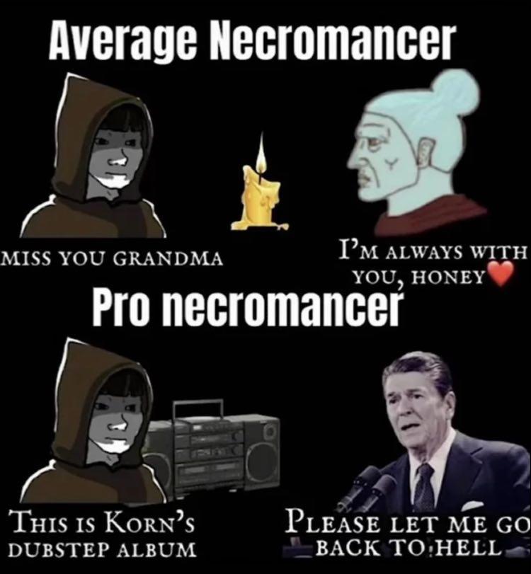 Average Necromancer MISS YOU GRANDMA ALWAYS WITH YOU, HONEY® Pro necromancer 15 Korn’s PLEASE LET ME DUBSTEP ALBUM "-BACK TO:HELL.«