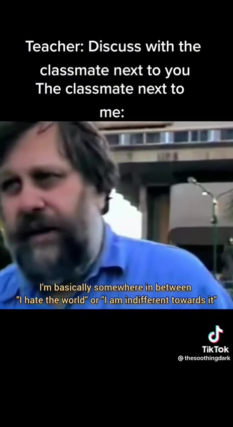 Teacher: Discuss with the I'm basically, somewherejin between} . the| world) ors! amjindifferentitowards its Its justit, it's stupid, itjisjoutthere