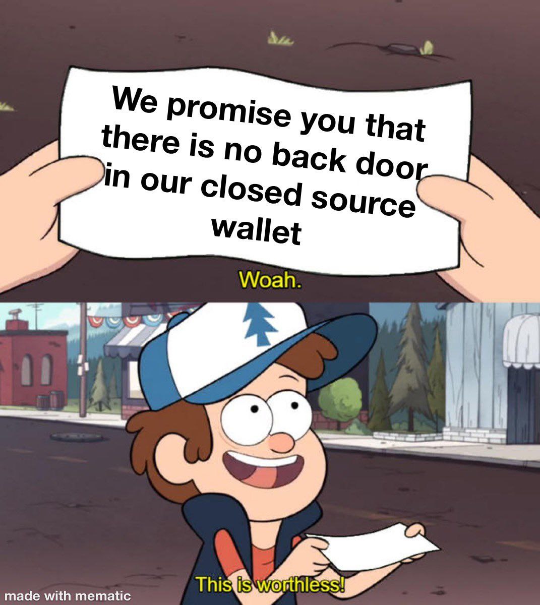 №4 a we Promise you that еге IS no back doo iN Our closeg source Wallet Woah. made with mematic