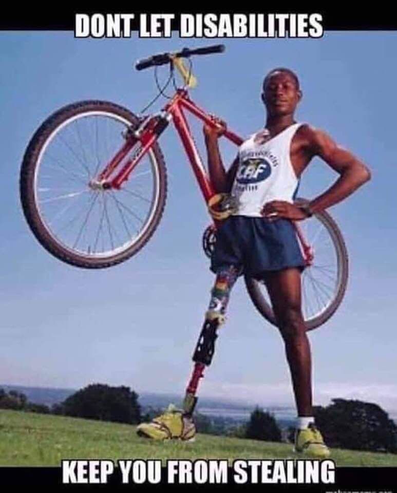 DONT LET DISABILITIES KEEP YOU FROM STEALING