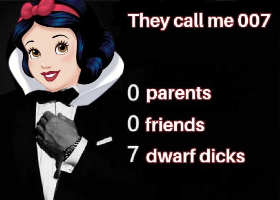 They call me 007 0 parents friends 7 dwarf dicks