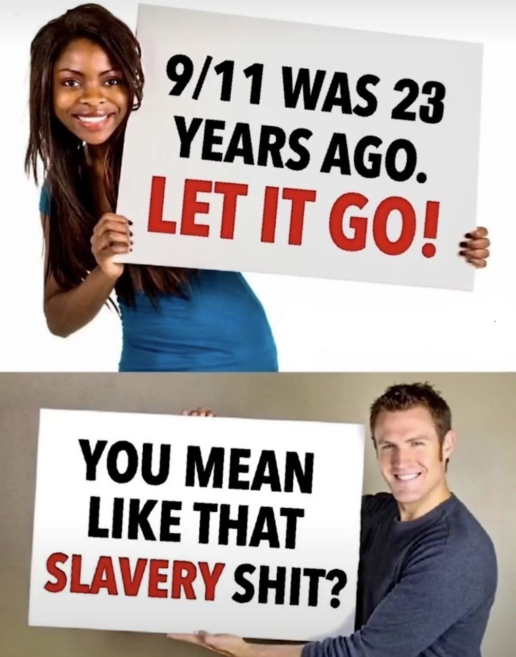 9/11 WAS 23 YEARS AGo, LET IT YOU LIKE THAT SLAVERY SHIT?