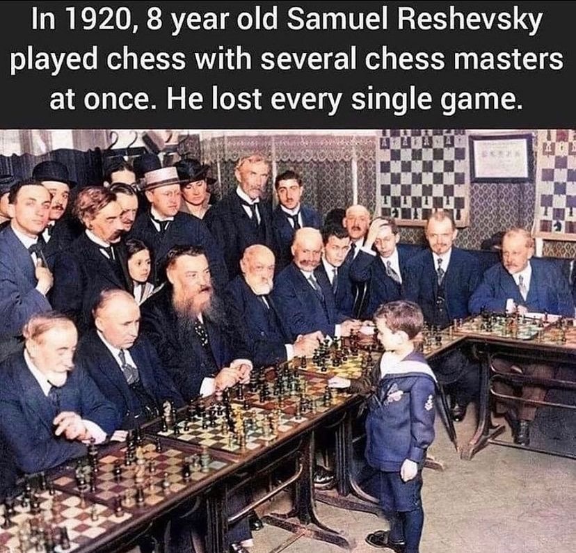 In 1920, 8 year old Samuel Reshevsky played chess with several chess masters at once. He lost every single game.