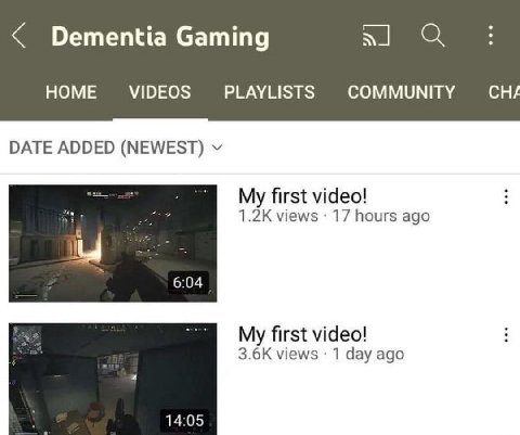 Dementia Gaming HOME VIDEOS PLAYLISTS COMMUNITY CHA DATE ADDED (NEWEST) My first video! views 17 hours ago 6:04 My first video! views 1 day ago 14:05