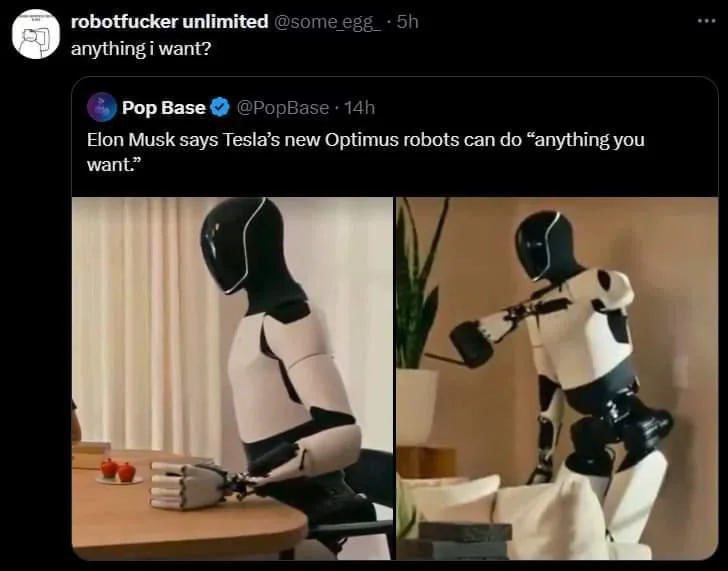 robotfucker unlimited anything want? Pop Base Elon Musk says Tesla’s new Optimus robots can “anything you want.”