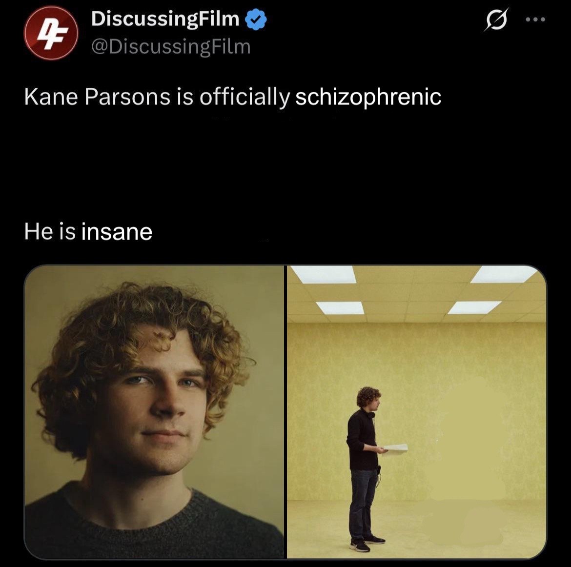 DiscussingFilm @DiscussingFilm Kane Parsons is officially schizophrenic He is insane