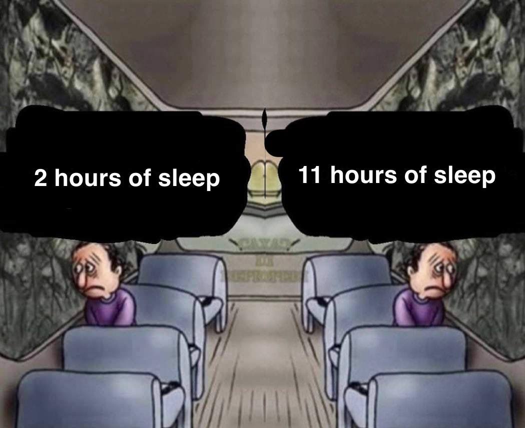 2 hours of sleep 11 hours of sleep