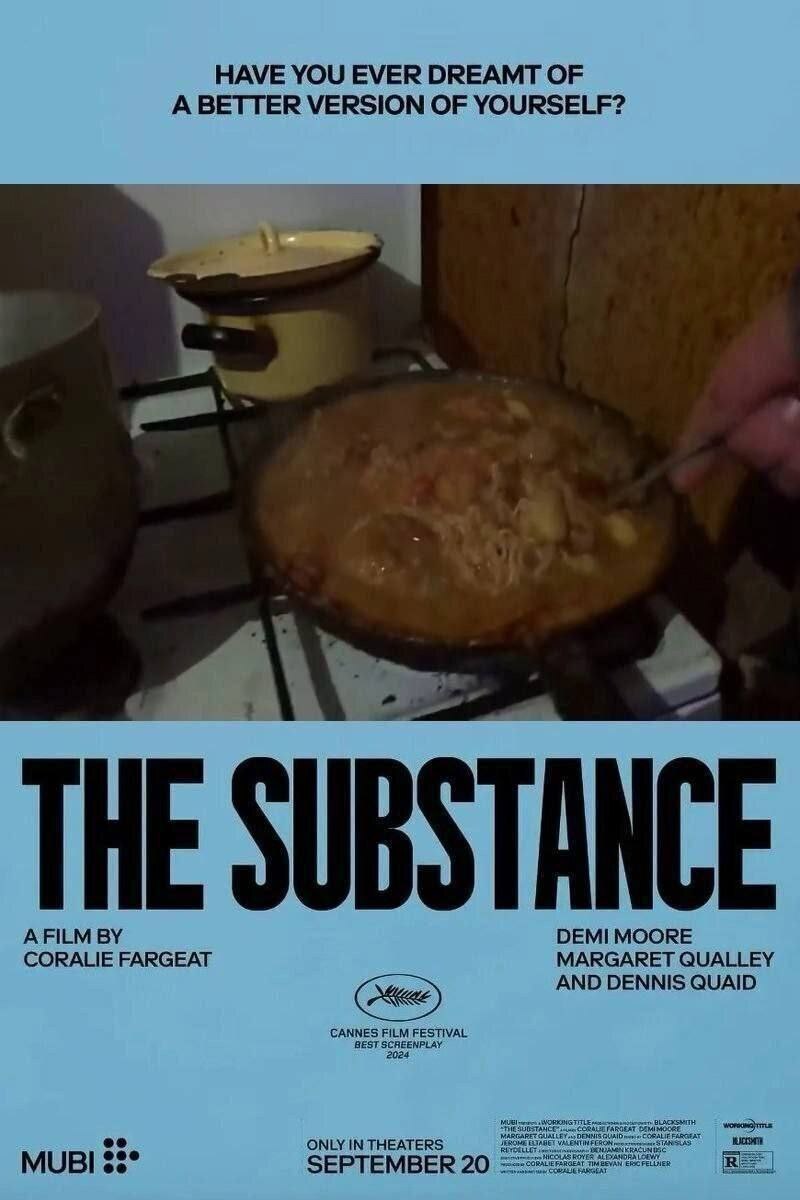 HAVE YOU EVER DREAMT OF A BETTER VERSION OF YOURSELF? THE SUBSTANCE РЕМ! MOORE CORALIE FARGEAT MARGARET QUALLEY AND DENNIS QUAID CANNES FILM FESTIVAL BEST ONLY IN THEATERS MUBI 23° SEPTEMBER 20 FARGEA