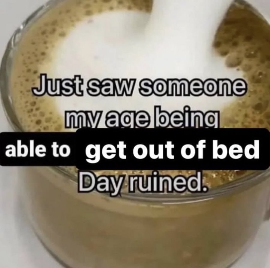 get out of bed Day ruined.