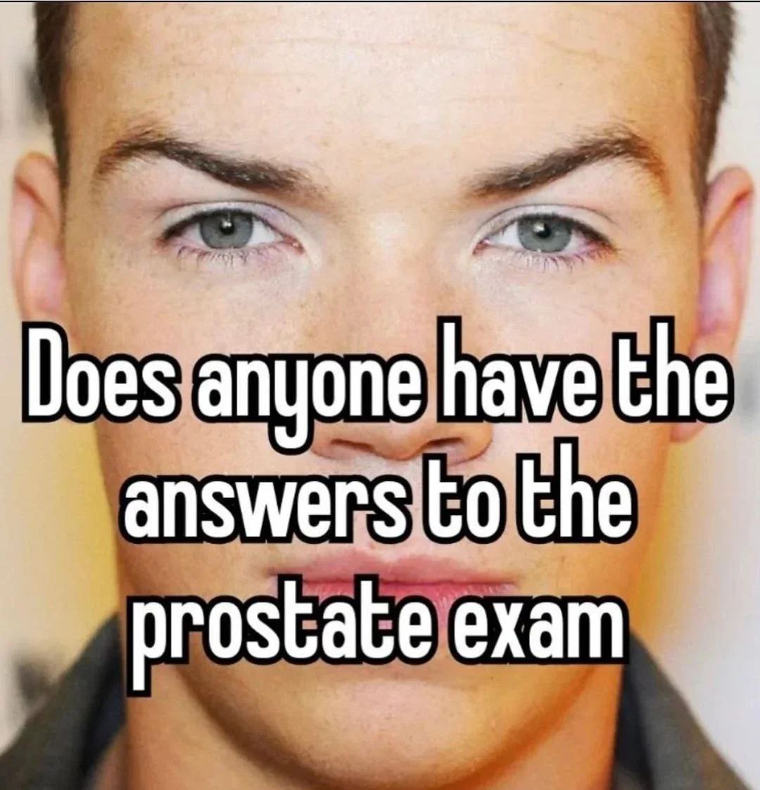 the Does a anyone hay answers'to the prostate exam