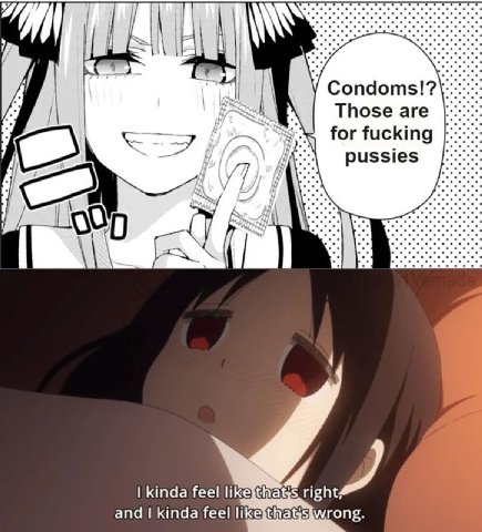 Nis Condoms!? Those are for fucking pussies OUD and kinda feel