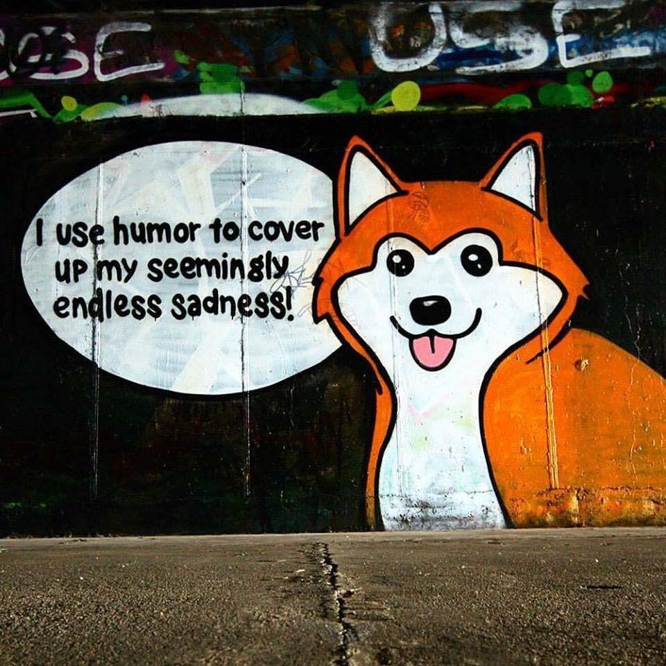 uSe humor to cover 98 upimy less Sadness!