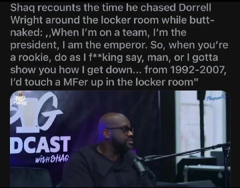 Shag recounts the time he chased Dorrell Wright around the locker room while butt- naked: When ona team, the president, the emperor. So, when a rookie, as f**king say, man, or gotta show you how get d