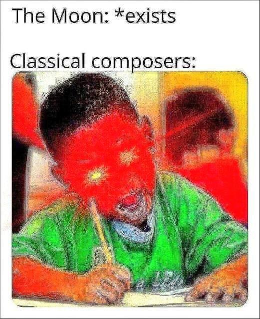 The Moon: *exists Classical composers: ‘i it